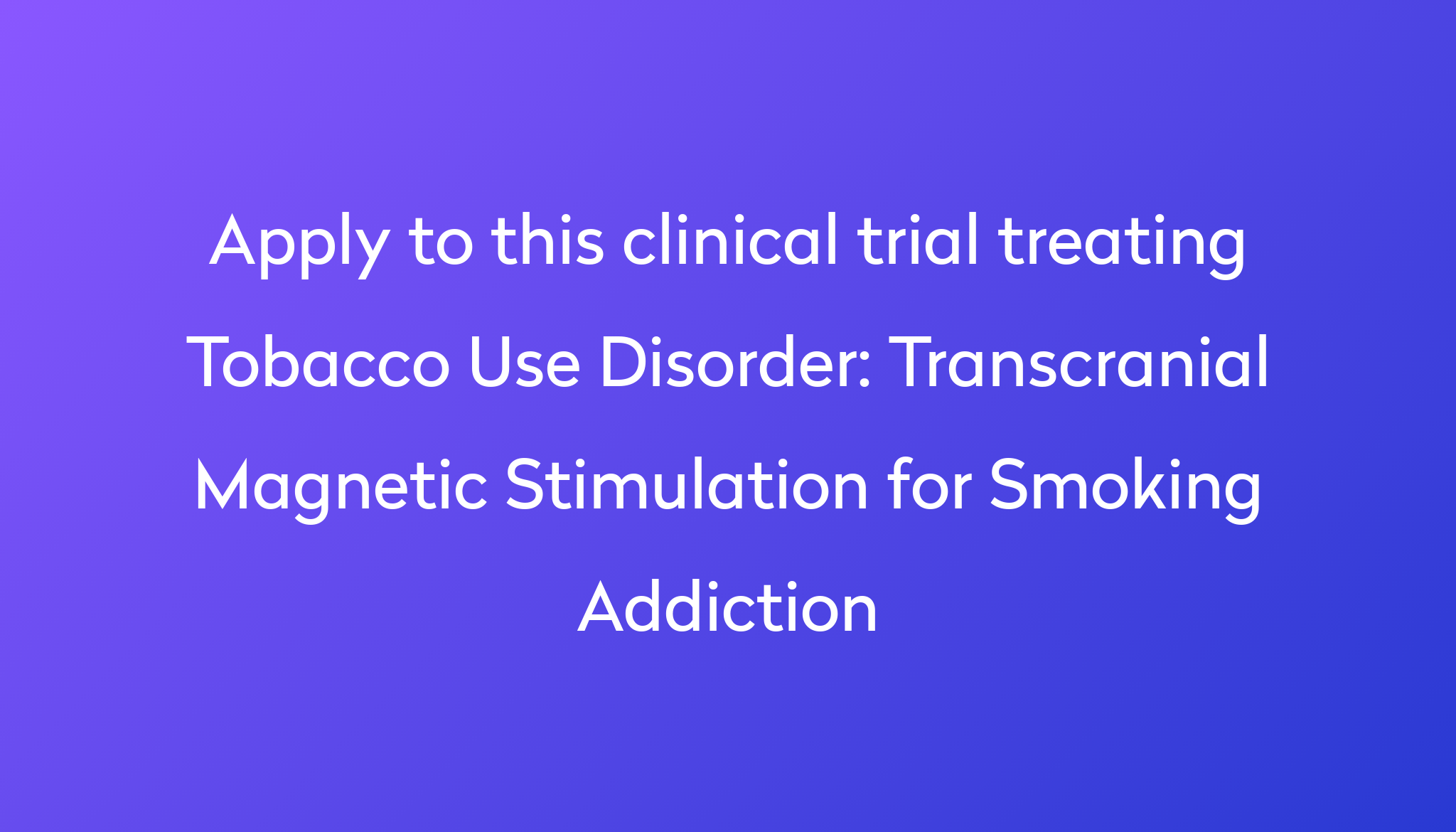 transcranial-magnetic-stimulation-for-smoking-addiction-clinical-trial